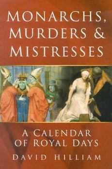 Paperback Monarchs, Murders & Mistresses: A Calendar of Royal Days Book