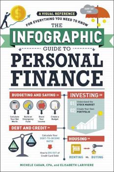Paperback The Infographic Guide to Personal Finance: A Visual Reference for Everything You Need to Know Book