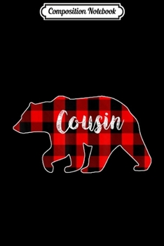 Composition Notebook: Cousin BEAR - Kids Red Plaid Christmas Pajama Family Gift  Journal/Notebook Blank Lined Ruled 6x9 100 Pages