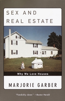 Paperback Sex and Real Estate: Why We Love Houses Book