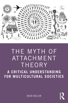 Paperback The Myth of Attachment Theory: A Critical Understanding for Multicultural Societies Book