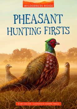 Pheasant Hunting Firsts - Book  of the Wilderness Ridge