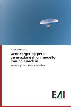 Paperback Gene Targeting Per La Generazione Di Un Modello Murino Knock-In [Italian] Book