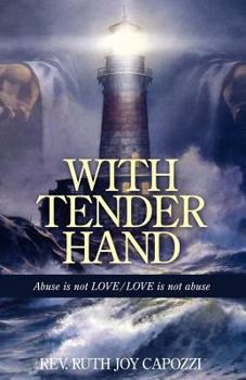 Paperback With Tender Hand: Abuse Is Not Love / Love Is Not Abuse Book