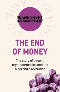 Paperback The End of Money: The Story of Bitcoin, Cryptocurrencies and the Blockchain Revolution Book
