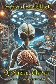 Paperback Of Aliens, Eleven: A Tapestry of Twisted Threads in Folio Book