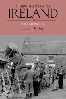 A New History of Ireland, Volume VII: Ireland, 1921-84 - Book #7 of the A New History of Ireland