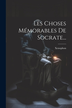 Paperback Les Choses Mémorables De Socrate... [French] Book