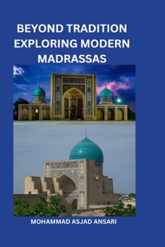 Paperback Beyond Tradition: Exploring Modern Madrasa Book
