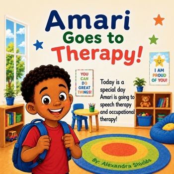 Paperback Amari Goes to Therapy: A Positive Story About Speech Therapy, Occupational Therapy, and Friendship Book