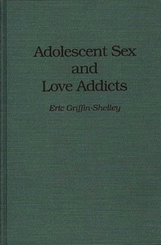 Hardcover Adolescent Sex and Love Addicts Book