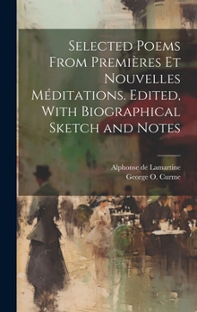 Hardcover Selected Poems From Premières et Nouvelles Méditations. Edited, With Biographical Sketch and Notes Book