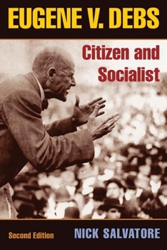 Eugene V. Debs: Citizen & Socialist - Book  of the Working Class in American History