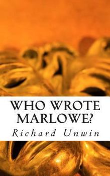Paperback Who Wrote Marlowe?: The Mystery of Christopher Marlowe Book