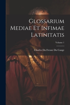 Paperback Glossarium Mediae Et Infimae Latinitatis; Volume 1 [Italian] Book