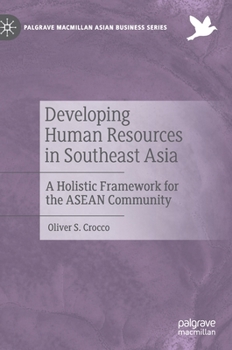Hardcover Developing Human Resources in Southeast Asia: A Holistic Framework for the ASEAN Community Book