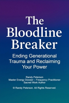 Paperback The Bloodline Breaker: Ending Generational Trauma and Reclaiming Your Power Book