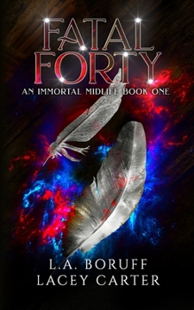 Paperback Fatal Forty: A Paranormal Women's Fiction Novel Book