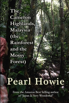 Paperback The Cameron Highlands, Malaysia (the Rainforest and the Mossy Forest) Book
