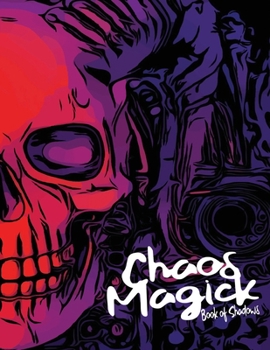 Paperback Chaos Magick: Book of Shadows Book