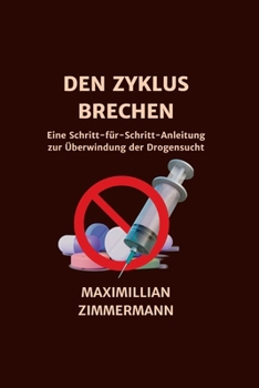 Den Zyklus Brechen: Eine Schritt-für-Schritt-Anleitung zur Überwindung der Drogensucht