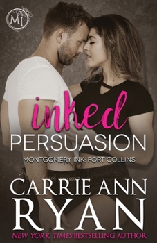 Inked Persuasion - Book #1 of the Montgomery Ink: Fort Collins