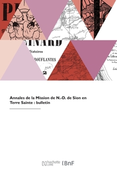Paperback Annales de la Mission de Notre-Dame de Sion en Terre Sainte [French] Book