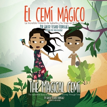 Paperback El Cemí Mágico: La Increíble Historia de Isabella y Su Viaje en El Tiempo [Spanish] Book