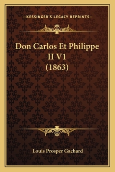 Paperback Don Carlos Et Philippe II V1 (1863) [French] Book