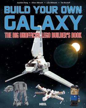 Paperback Build Your Own Galaxy: The Big Unofficial Builder's Book