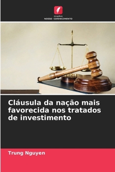 Cláusula da nação mais favorecida nos tratados de investimento (Portuguese Edition)