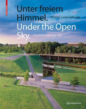Hardcover Unter Freiem Himmel / Under the Open Sky: Emscher Landschaftspark / Emscher Landscape Park Book