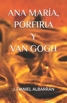 Paperback Ana María, porfiria y van Gogh [Spanish] Book