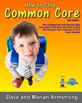 Paperback How to Stop Common Core 2nd Edition: A Step-by-Step Kit for Stopping Common Core at the Local Level Book