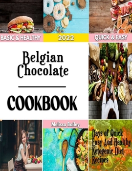 Paperback Belgian Chocolate: Easy to learn Recipes for Chocolates Book