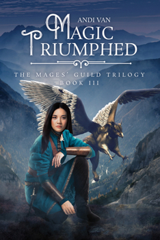 Magic Triumphed - Book #3 of the Mages' Guild Trilogy