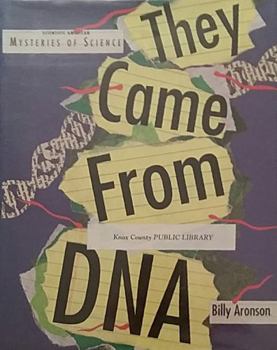 Hardcover They Came from DNA (Scientific American Mysteries of Science) Book