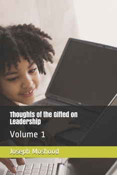 Paperback Thoughts of the Gifted on Leadership: Volume 1 Book