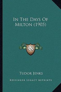 Paperback In The Days Of Milton (1905) Book