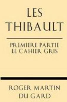 Paperback Les Thibault Premiere Partie Le Cahier Gris [French] Book