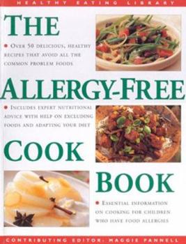 Paperback The Allergy-Free Cookbook: Over 50 Delicious and Healthy Recipes for Allergy Sufferers Book
