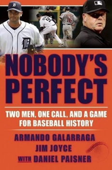Hardcover Nobody's Perfect: Two Men, One Call, and a Game for Baseball History Book