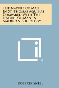 The Nature Of Man In St. Thomas Aquinas Compared With The Nature Of Man In American Sociology
