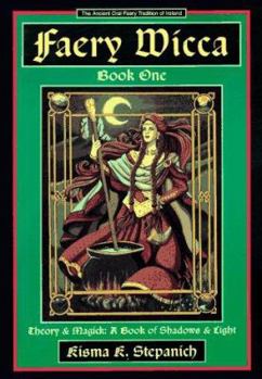 Paperback Faery Wicca Book One: Theory & Magic: A Book of Shadows & Light Book