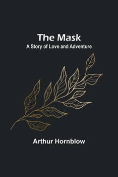 Paperback The Mask: A Story of Love and Adventure Book