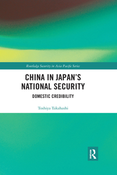 Paperback China in Japan's National Security: Domestic Credibility Book