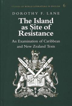 The Island as Site of Resistance: An Examination of Caribbean and New Zealand Texts
