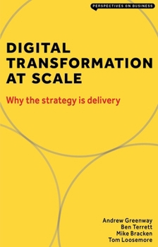 Paperback Digital Transformation at Scale: Why the Strategy Is Delivery Book