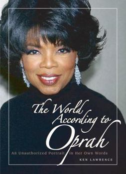 Hardcover The World According to Oprah: An Unauthorized Portrait in Her Own Words Book