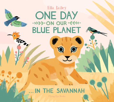 Hardcover One Day on Our Blue Planet: In the Savannah Book